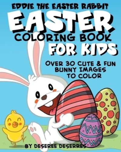 Cover for Deseree Deserres · Eddie The Easter Rabbit Coloring Book for Kids (Paperback Bog) (2021)