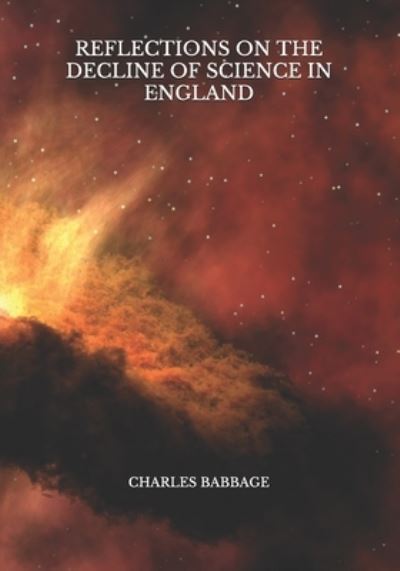 Cover for Charles Babbage · Reflections on the decline of science in England (Paperback Book) (2021)