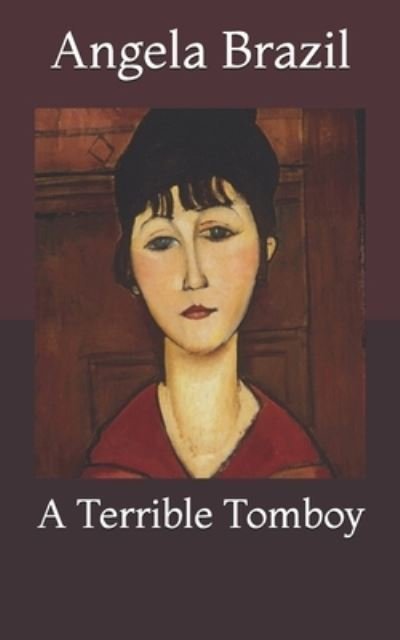Cover for Angela Brazil · A Terrible Tomboy (Paperback Book) (2021)