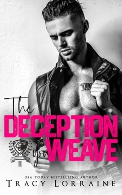 Cover for Tracy Lorraine · The Deception You Weave: A Dark College Bully Romance - Maddison Kings University (Paperback Book) (2021)