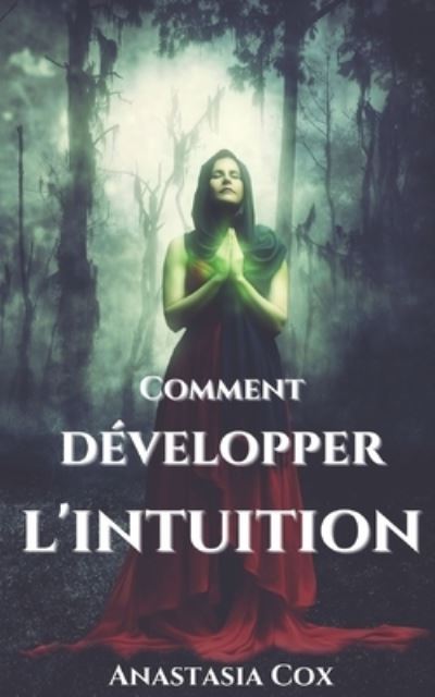 Cover for Anastasia Cox · Comment Developper L'intuition? (Paperback Book) (2021)