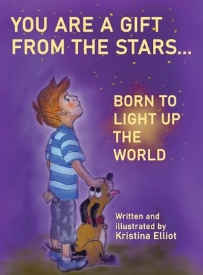 Cover for Kristina Elliot · You Are a Gift from the Stars... Born to Light up the World (Bog) (2022)