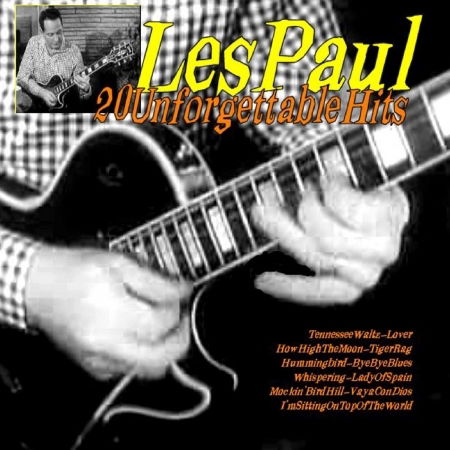 20 Unforgettable Hits - Les Paul - Música - ZYX - 0090204896882 - 17 de septiembre de 2009