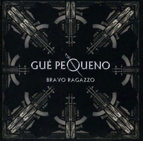 Cover for Gue Pequeno · Bravo Ragazzo (CD) (2013)