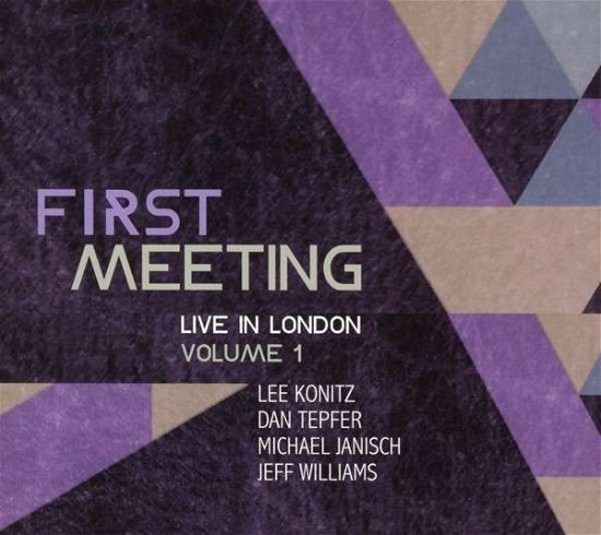 Cover for Lee Konitz &amp; Dan Tepfer &amp; Michael Janisch &amp; Jeff Williams · First Meeting: Live In London / Volume 1 (CD) (2014)