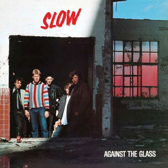 Against The Glass (Red Vinyl) - Slow - Musiikki - ARTOFFACT - 0628070627882 - perjantai 6. huhtikuuta 2018