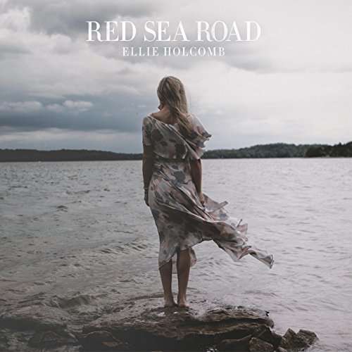 Red Sea Road - Ellie Holcomb - Musik - COAST TO COAST - 0644766573882 - 27. Januar 2017