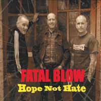 Hope Not Hate - Fatal Blow - Music - VIOLATED RECORDS - 0700261462882 - November 2, 2018