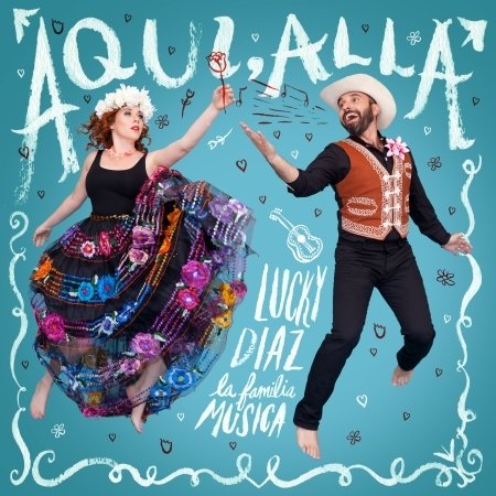 Cover for Diaz,lucky &amp; the Family Jam Band · Aqui Alla (CD) (2017)
