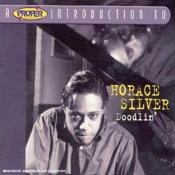 Cover for Horace Silver · A Proper Introduction to Horace Silver: Doodlin' (CD) (2006)