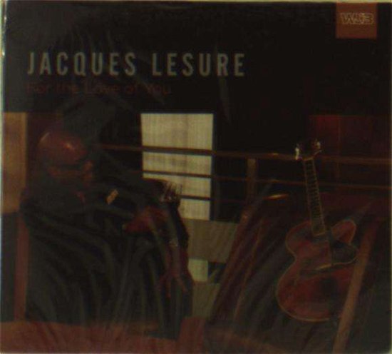 Cover for Jacques Lesure · For the Love of You (CD) (2018)