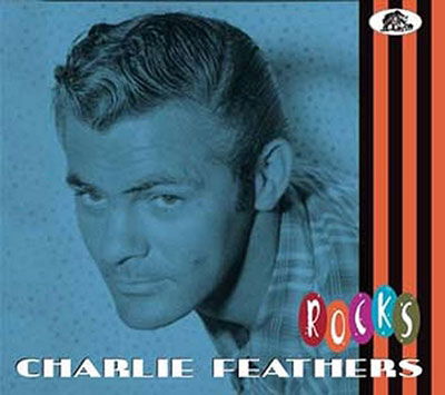 Rocks - Charlie Feathers - Music - BEAR FAMILY - 4000127176882 - March 17, 2023