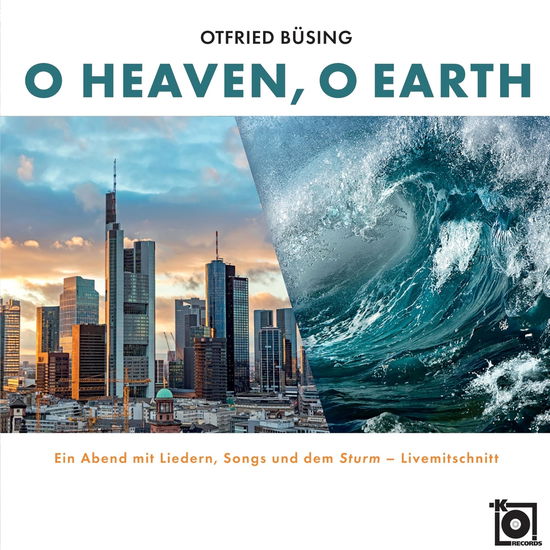 Cover for Otfried Busing · O Heaven, O Earth (CD) (2024)