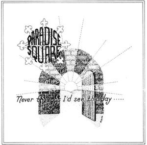 Cover for Paradise Square · Never Thought Id See The Day (LP) (2015)