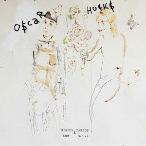 Cover for Bianca Casady &amp; the C.i.a · Oscar Hocks (CD) [Japan Import edition] (2016)