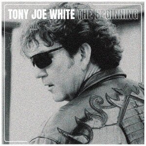 Beginning - Tony Joe White - Muziek - ULTRA-VYBE - 4526180608882 - 27 juli 2022