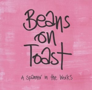 A Spanner In The Works - Beans On Toast - Musikk - XTRA MILE RECORDINGS - 5056032306882 - 2. desember 2016