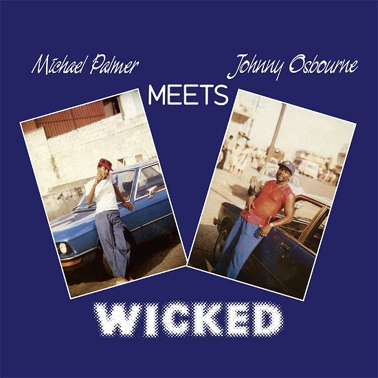 Wicked - Michael Palmer Meets Johnny Osbourne - Música - RADIATION ROOTS - 8055515232882 - 21 de janeiro de 2022