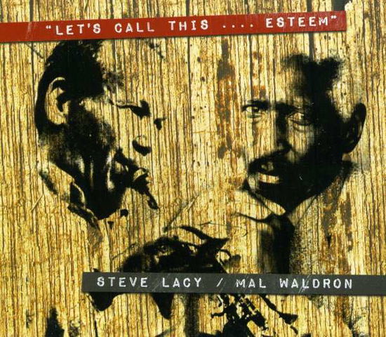 Cover for Steve Lacy / Mal Waldron · Let's Call This... Esteem (CD)