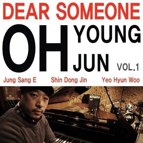 Cover for Oh Young Jun · Dear Someone (CD) (2014)