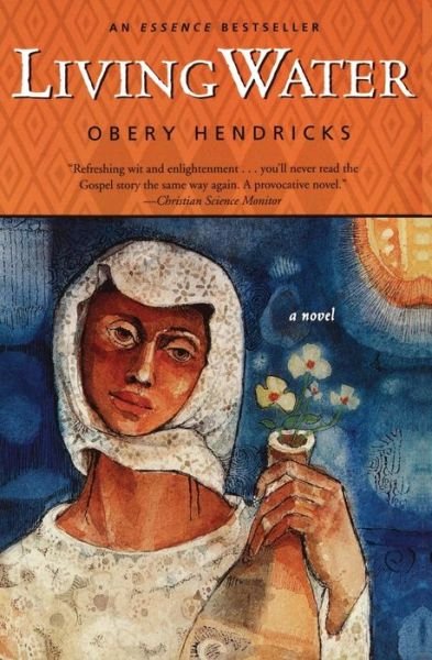 Living Water - Obery Hendricks - Boeken - HarperCollins Publishers Inc - 9780060000882 - 28 september 2016