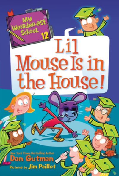 Cover for Dan Gutman · My Weirder-est School #12: Lil Mouse Is in the House! - My Weirder-est School (Paperback Book) (2022)