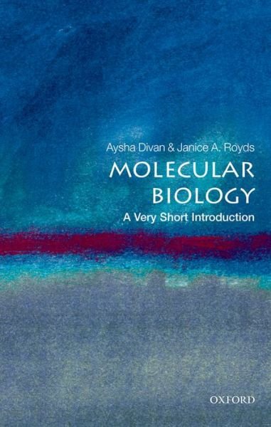 Cover for Divan, Aysha (Associate Professor, School of Molecular and Cellular Biology, University of Leeds) · Molecular Biology: A Very Short Introduction - Very Short Introductions (Paperback Book) (2016)