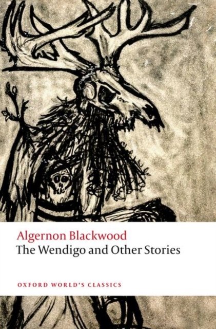 Cover for Algernon Blackwood · The Wendigo and Other Stories - Oxford World's Classics (Paperback Bog) (2023)