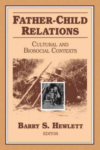Father-Child Relations - Barry S. Hewlett - Bücher - Taylor and Francis - 9780202011882 - 31. Dezember 1992