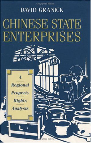 Cover for David Granick · Chinese State Enterprises: A Regional Property Rights Analysis (Inbunden Bok) (1990)