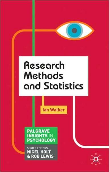 Research Methods and Statistics - Macmillan Insights in Psychology series - Ian Walker - Bøger - Bloomsbury Publishing PLC - 9780230249882 - 20. august 2010