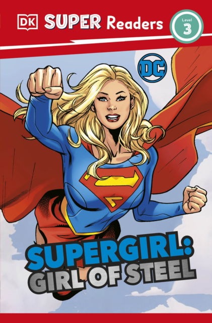 Cover for Frankie Hallam · DK Super Readers Level 3 DC Supergirl Girl of Steel: Meet Kara Zor-El - DK Super Readers (Paperback Book) (2023)