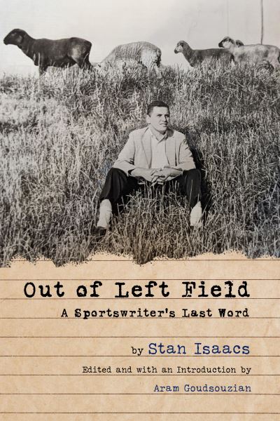 Cover for Stan Isaacs · Out of Left Field: A Sportswriter's Last Word - Sport and Society (Paperback Book) (2024)