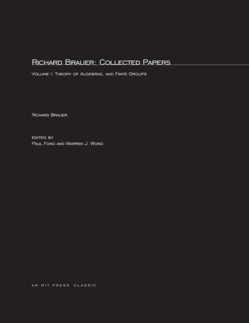 Cover for Richard Brauer · Richard Brauer: Collected Papers: Theory of Alegbras, and Finite Groups - Mathematicians of Our Time (Pocketbok) [New edition] (1980)