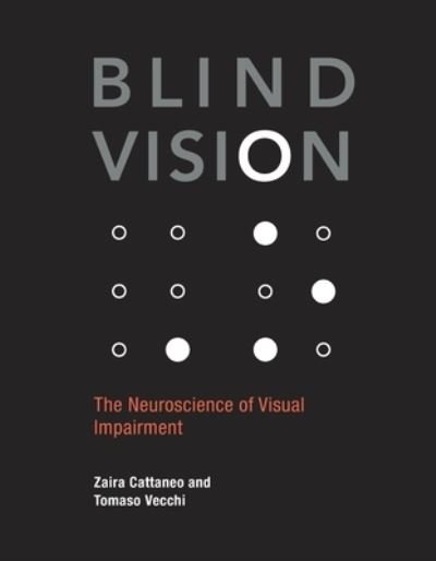 Cover for Zaira Cattaneo · Blind Vision : The Neuroscience of Visual Impairment (Pocketbok) (2023)