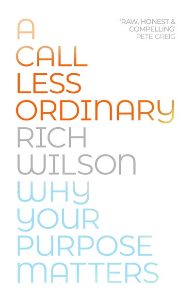 A Call Less Ordinary - Rich Wilson - Books - SPCK Publishing - 9780281081882 - February 20, 2020