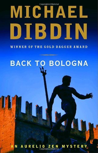 Cover for Michael Dibdin · Back to Bologna: an Aurelio Zen Mystery (Paperback Book) (2006)
