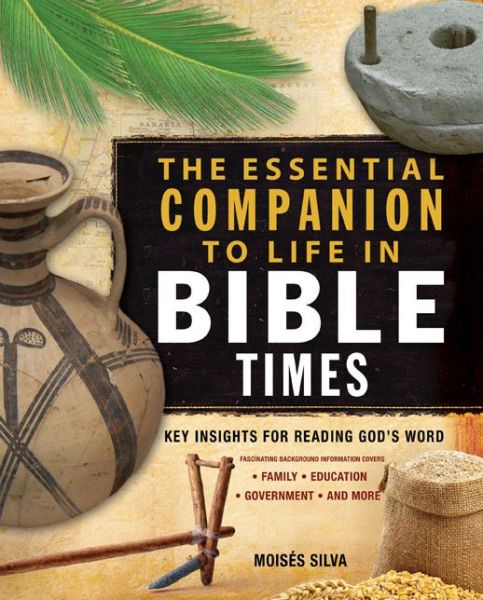 Cover for Moises Silva · The Essential Companion to Life in Bible Times: Key Insights for Reading God's Word - Essential Bible Companion Series (Paperback Book) (2011)