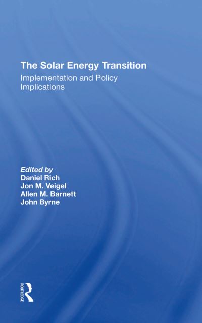 Cover for Daniel Rich · The Solar Energy Transition: Implementation And Policy Implications (Hardcover Book) (2019)