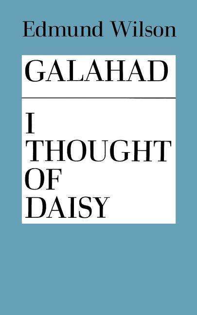 Galahad and I Thought of Daisy - Edmund Wilson - Books - Farrar, Straus and Giroux - 9780374505882 - 1963