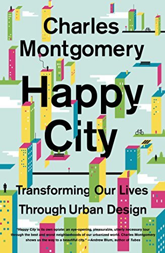 Cover for Charles Montgomery · Happy City Transforming Our Lives (Paperback Bog) (2014)