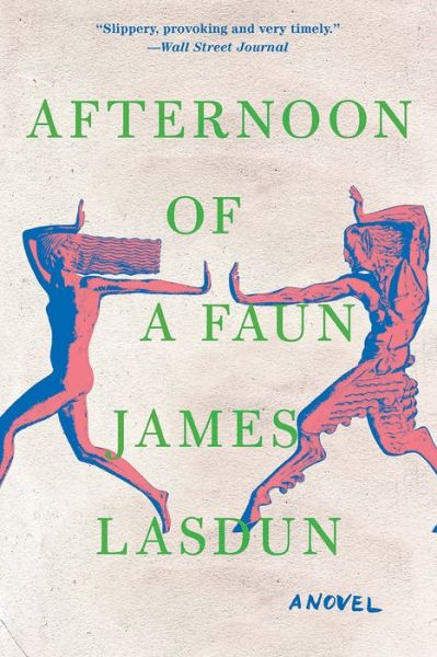 Cover for James Lasdun · Afternoon of a Faun - A Novel (Paperback Book) (2020)