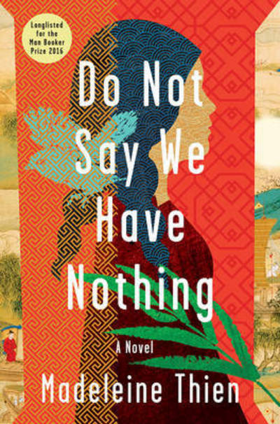 Cover for Madeleine Thien · Do Not Say We Have Nothing - A Novel (Hardcover Book) (2016)