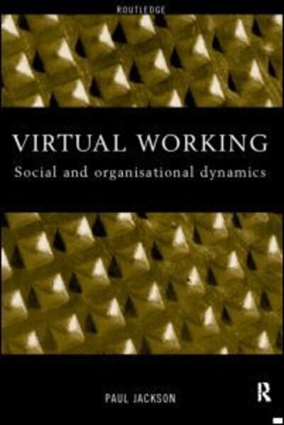 Cover for Paul Jackson · Virtual Working: Social and Organisational Dynamics (Taschenbuch) (1999)