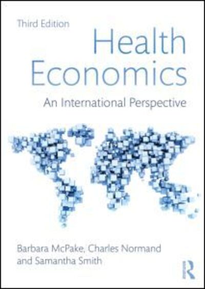 Cover for McPake, Barbara (Queen Margaret University, Edinburgh, UK) · Health Economics: An International Perspective (Paperback Book) [3 New edition] (2013)