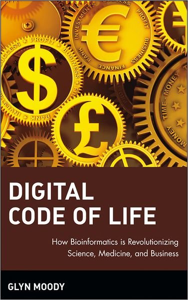 Cover for Glyn Moody · Digital Code of Life: How Bioinformatics is Revolutionizing Science, Medicine, and Business (Hardcover bog) (2004)