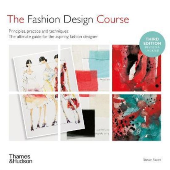 Cover for Steven Faerm · The Fashion Design Course: Principles, Practice and Techniques (Gebundenes Buch) [Revised edition] (2022)