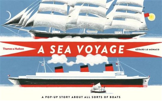 Cover for Gerard Lo Monaco · A Sea Voyage: A Pop-Up Story About All Sorts of Boats (Gebundenes Buch) (2016)