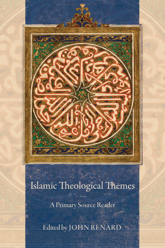 Cover for John Renard · Islamic Theological Themes: A Primary Source Reader (Hardcover Book) (2014)