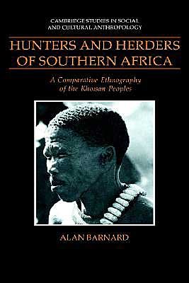 Cover for Barnard, Alan (University of Edinburgh) · Hunters and Herders of Southern Africa: A Comparative Ethnography of the Khoisan Peoples - Cambridge Studies in Social and Cultural Anthropology (Hardcover bog) (1992)